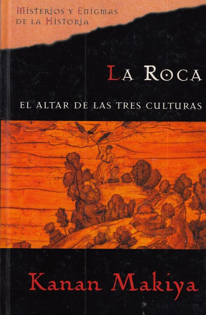 LA ROCA.EL ALTAR DE LAS TRES CULTURAS.