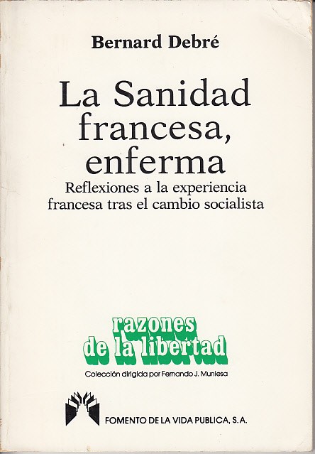 LA SANIDAD FRANCESA, ENFERMA (Reflexiones a la experiencia francesa tras …