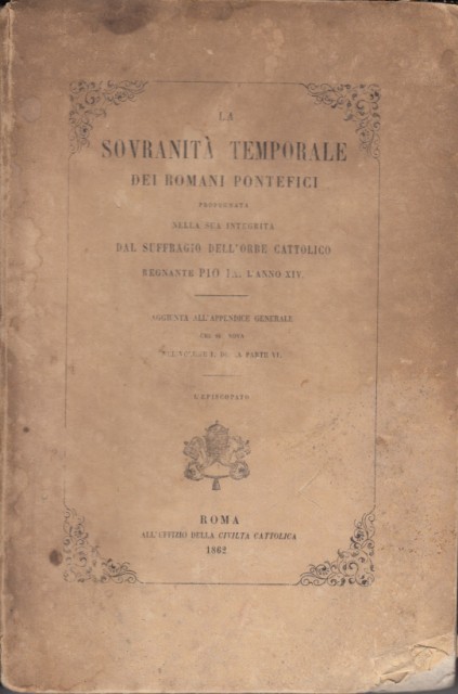 La Sovranità Temporale dei Romani Pontefici (Propugnata nella su integritá. …