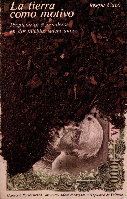 LA TIERRA COMO MOTIVO. JORNALEROS Y PROPIETARIOS EN DOS PUEBLOS …