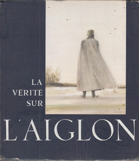 LA VERITE SUR L AIGLON
