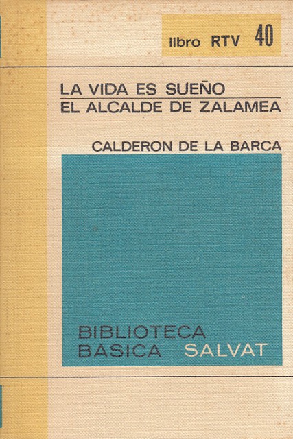 La vida es sueño. El alcalde de Zalamea
