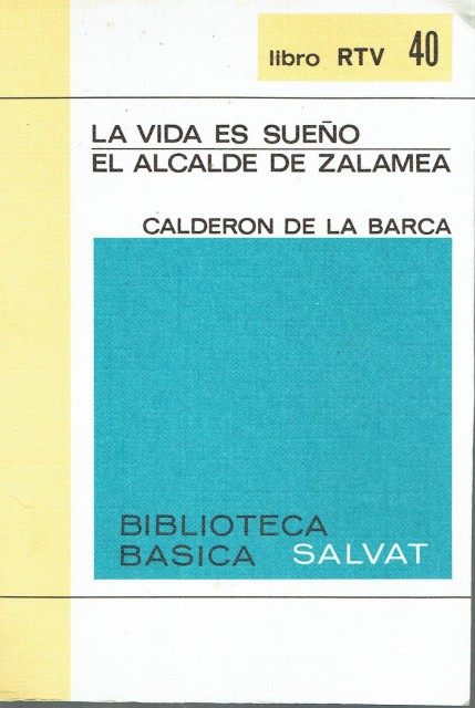 La Vida Es Sueño. El Alcalde de Zalamea