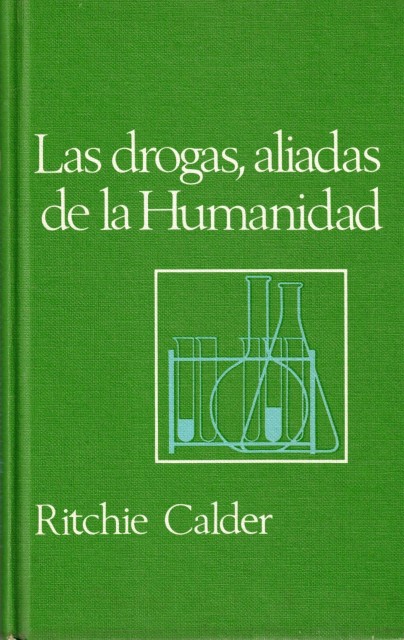 Las drogas, aliadas de la Humanidad