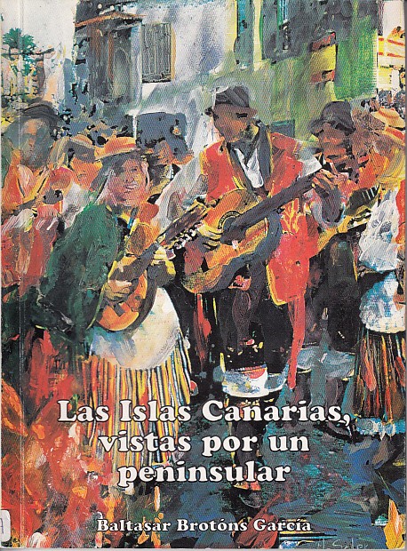 LAS ISLAS CANARIAS, VISTAS POR UN PENINSULAR