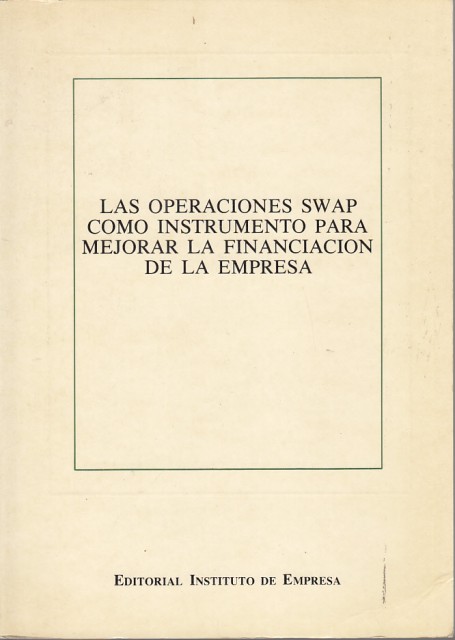 LAS OPERACIONES SWAP COMO INSTRUMENTO PARA MEJORAR LA FINANCIACION DE …