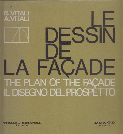 LE DESSIN DE LA FAÇADE. THE PLAN OF THE FAÇADE. …