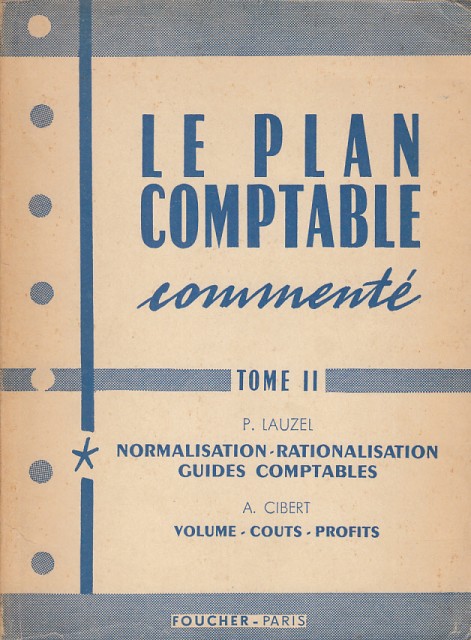 LE PLAN COMPTABLE COMMENTÉ. TOME II. NORMALISATION, RATIONALISATION. GUIDES COMPTABLES