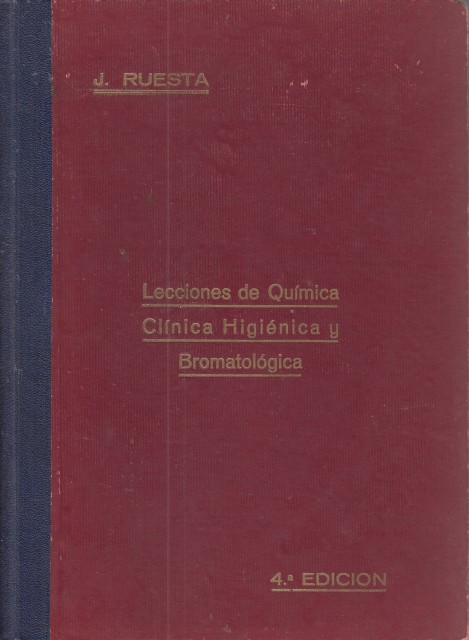 LECCIONES DE QUÍMICA CLÍNICA, HIGIÉNICA Y BROMATOLÓGICA PARA INSPECTORES MUNICIPALES …