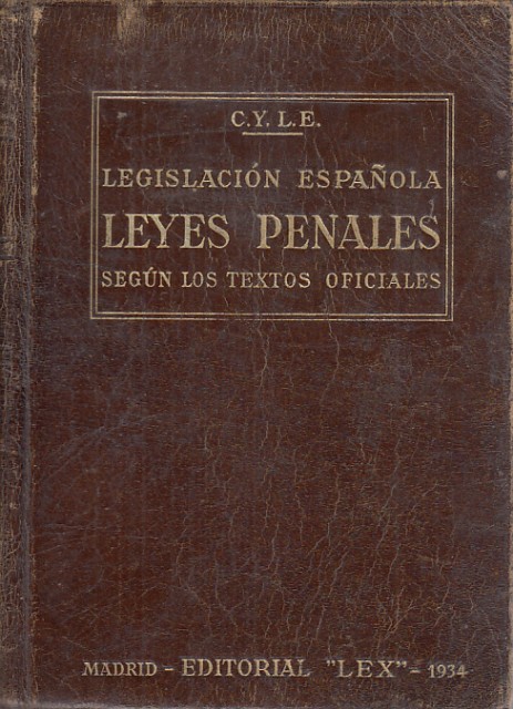 Legislación Española. Leyes Penales (Según los textos oficiales)