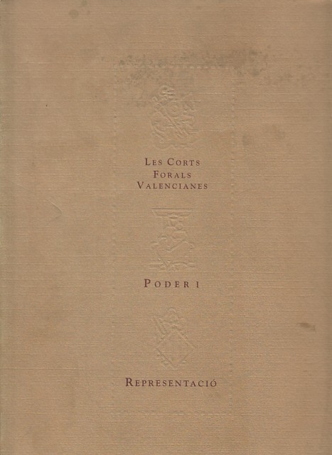 LES CORTS FORALS VALENCIANES. PODER I: REPRESENTACIÓ.