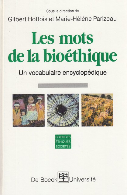 LES MOTS DE LA BIOÉTHIQUE. Un vocabulaire encyclopédique