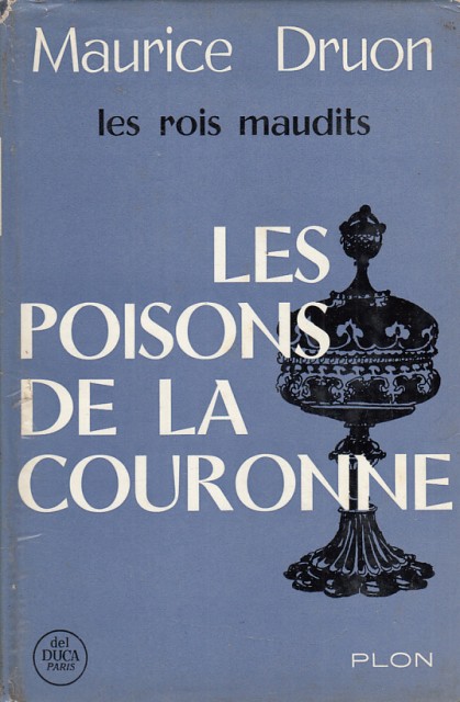 Les Rois Maudits 3. Les poisons de la couronne