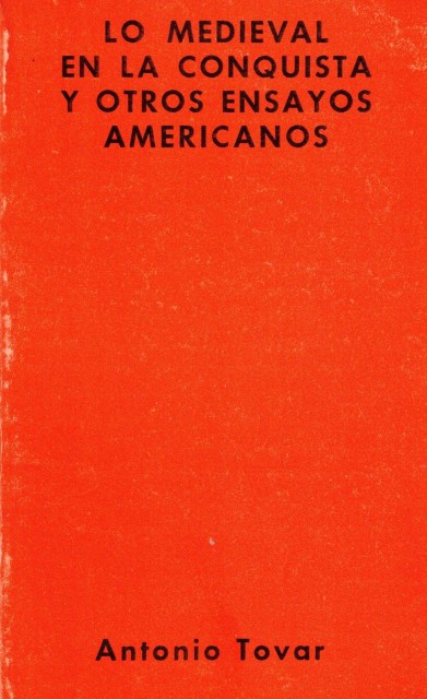 Lo medieval en la conquista y otros ensayos americanos