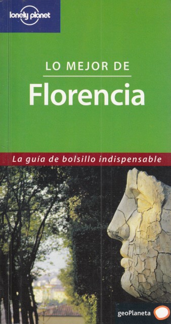 LONELY PLANET. LO MEJOR DE FLORENCIA