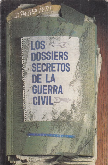 LOS DOSSIERS SECRETOS DE LA GUERRA CIVIL