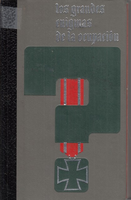 LOS GRANDES ENIGMAS DE LA OCUPACIÓN. TOMO I