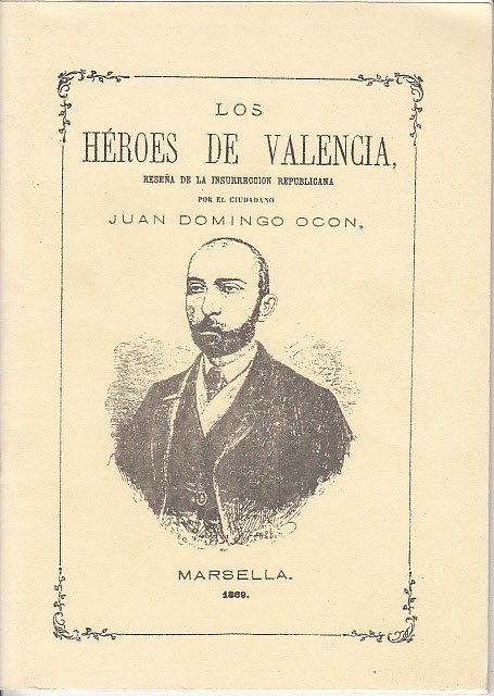 LOS HÉROES DE VALENCIA. Reseña de la insurrección republicana