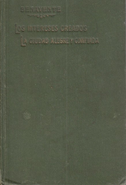 Los Intereses Creados y La Ciudad Alegre y Confiada