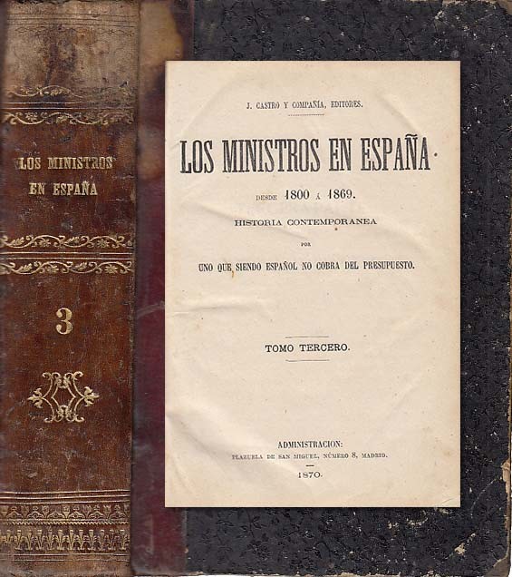 LOS MINISTROS EN ESPAÑA DESDE 1800 A 1869: TOMO III