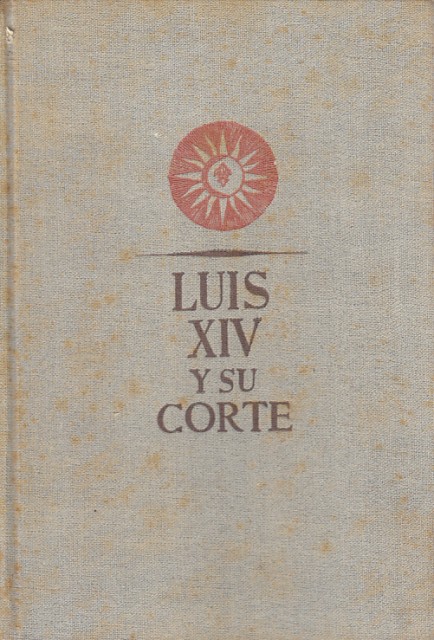 Luis XIV y su Corte