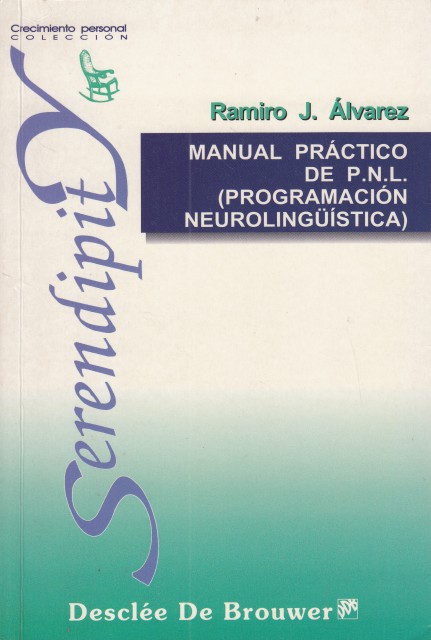 MANUAL PRACTICO DE PNL. PROGRAMACIÓN NEUROLINGÜÍSTICA