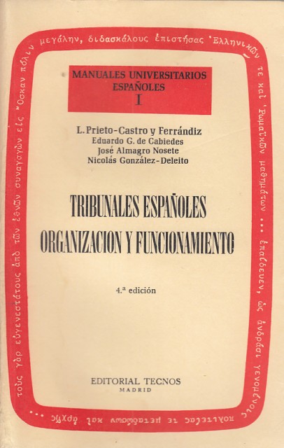 MANUALES UNIVERSITARIOS ESPAÑOLES. I. TRIBUNALES ESPAÑOLES ORGANIZACIÓN Y FUNCIONAMIENTO.