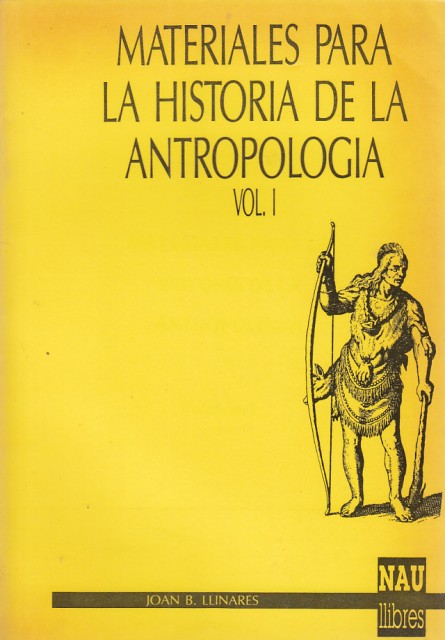 MATERIALES PARA LA HISTORIA DE LA ANTROPOLOGÍA. VOL. I