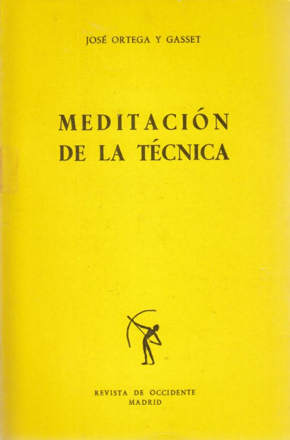 MEDITACIÓN DE LA TÉCNICA. Vicisitudes de las ciencias. Bronca en …