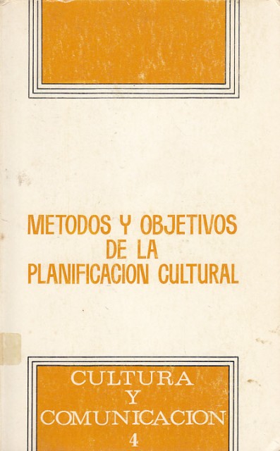 MÉTODOS Y OBJETIVOS DE LA PLANIFICACIÓN CULTURAL