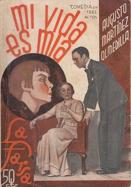 Mi vida es mia (Comedia en tres actos)