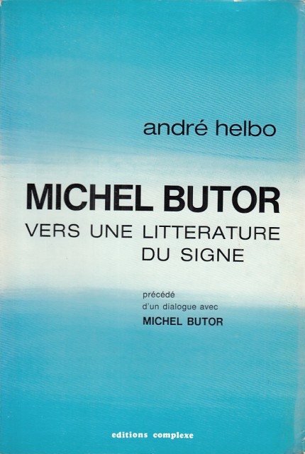 MICHEL BUTOR VERS UNE LITTERATURE DU SIGNE