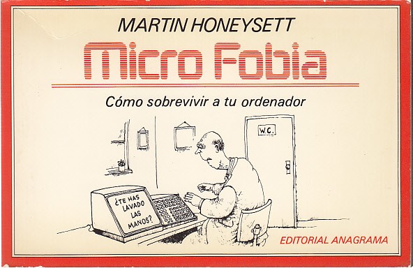 MICRO FOBIA. Cómo sobrevivir a tu ordenador y a la …