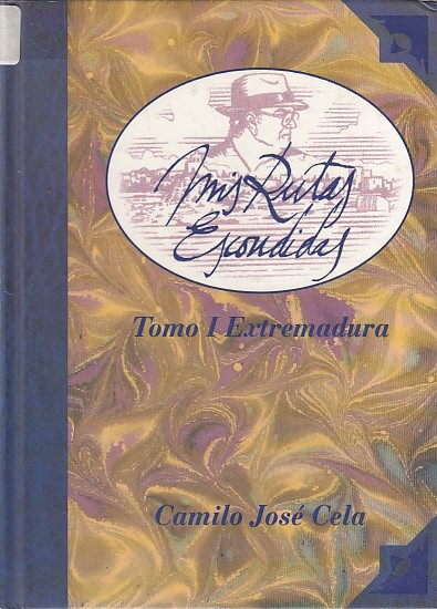 MIS RUTAS ESCONDIDAS. Tomo I Extremadura