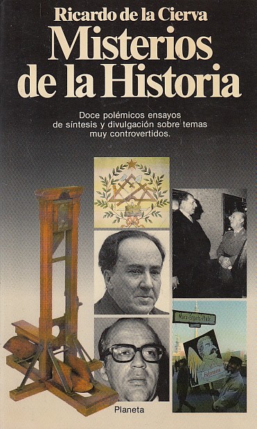MISTERIOS DE LA HISTORIA. Doce polémicos ensayos de síntesis y …