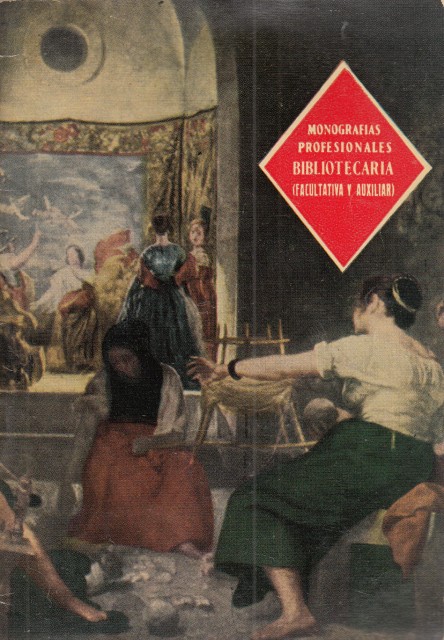 MONOGRAFÍAS PROFESIONALES. II. LA BIBLIOTECARIA (FACULTATIVA Y AUXILIAR)