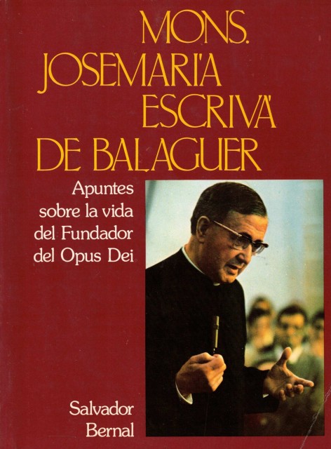 MONS. JOSEMARIA ESCRIVA DE BALAGUER. APUNTES SOBRE LA VIDA DEL …