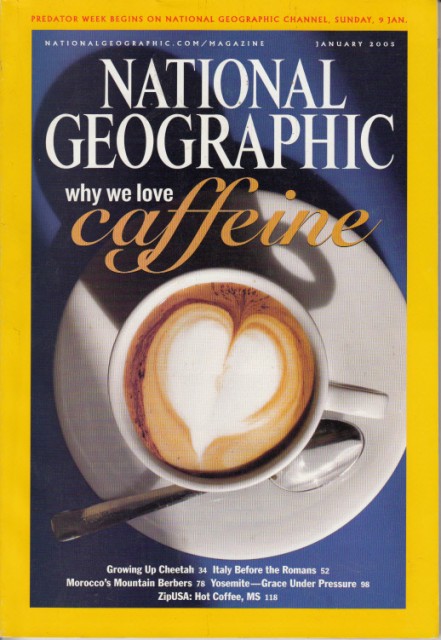 NATIONAL GEOGRAPHIC MAGAZINE (Caffeine, what's the buzz?; Growing up cheetah; …