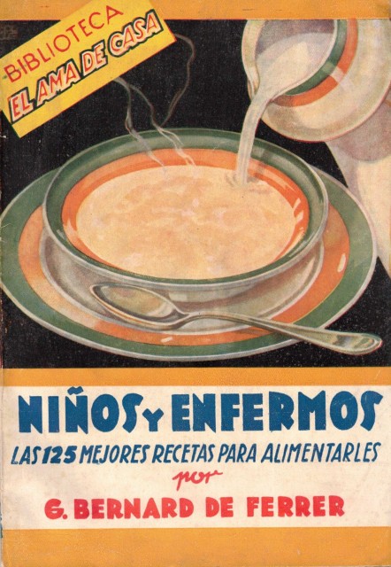 Niños y Enfermos ( Las 125 Mejores recetas para alimentarles)