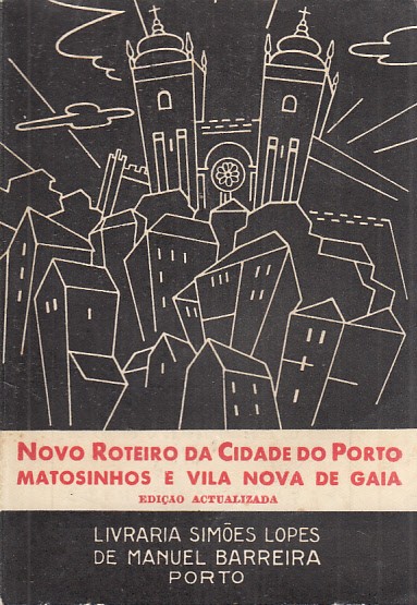 NOVO ROTEIRO DA CIUDADE DO PORTO MATOSINHOS E VILA NOVA …