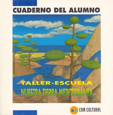 NUESTRA TIERRA MEDITERRÁNEA. TALLER ESCUELA. CUADERNO DEL ALUMNO