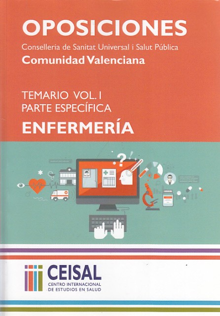OPOSICIONES. COMUNIDAD VALENCIANA. TEMARIO VOL I. PARTE ESPECÍFICA. ENFERMERÍA. Enfermeras/os …