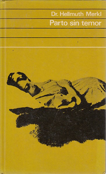 PARTO SIN TEMOR. El camino para un alumbramiento sin complicaciones