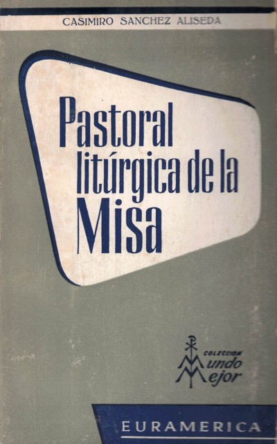 Pastoral litúrgica de la misa