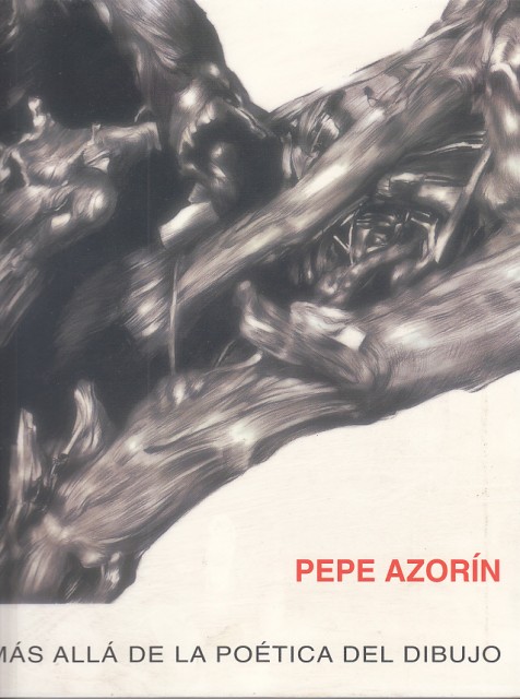 PEPE AZORÍN. MAS ALLÁ DE LA POÉTICA DEL DIBUJO