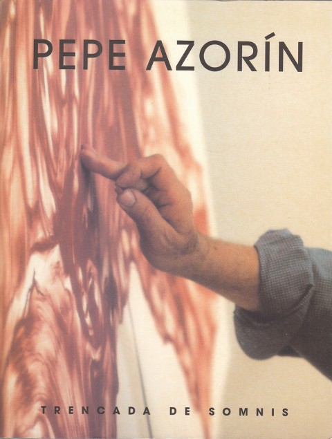 PEPE AZORÍN. TRENCADA DE SOMNIS