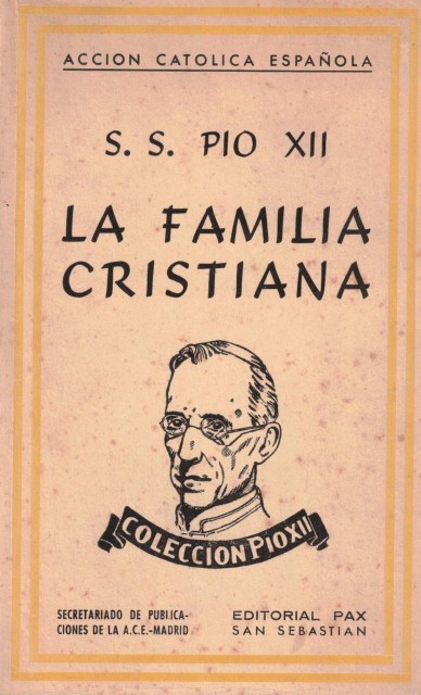 Pio XII y la familia cristiana (Discursos del padre santo …