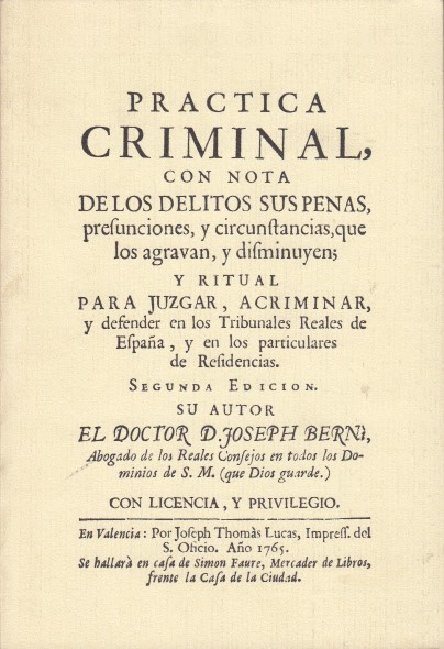 PRÁCTICA CRIMINAL CON NOTA DE LOS DELITOS SUS PENAS, PRESUNCIONES, …