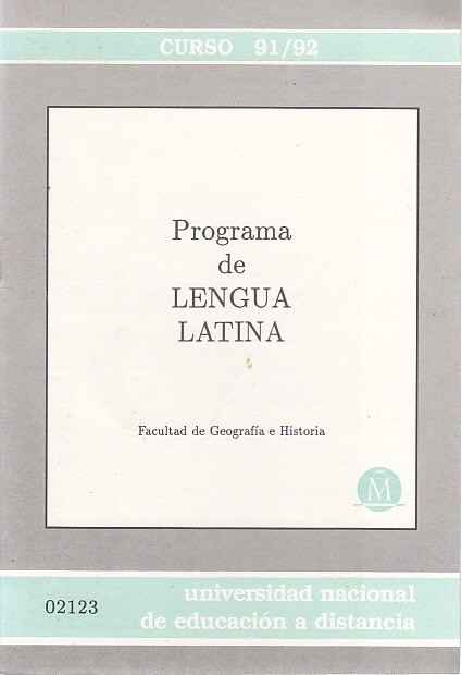 PROGRAMA DE LENGUA LATINA. CURSO 91/92. FACULTAD DE GEOGRAFÍA E …