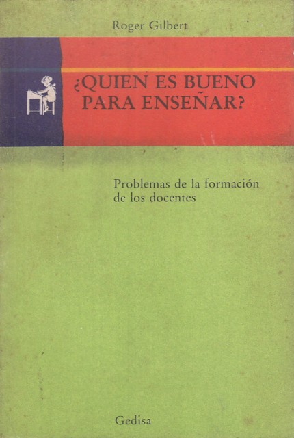 ¿Quien es bueno para enseñar? (PROBLEMAS DE LA FORMACIÓN DE …